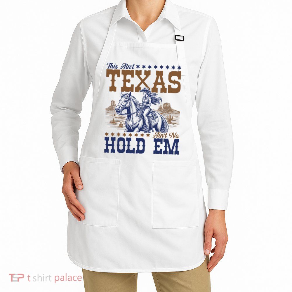 This Ain't Texas Ain't No Hold Em  Apron