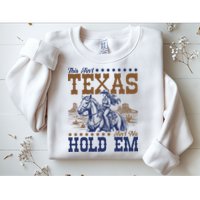 This Ain't Texas Ain't No Hold Em  Sweatshirt