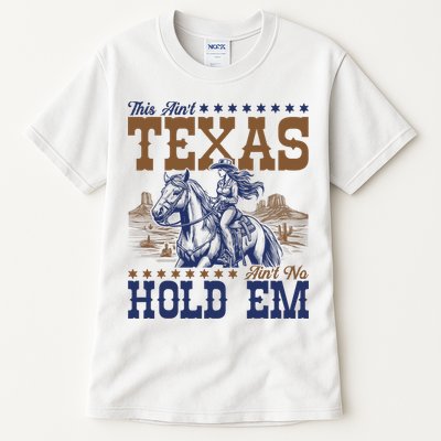This Ain't Texas Ain't No Hold Em  Tall T-Shirt