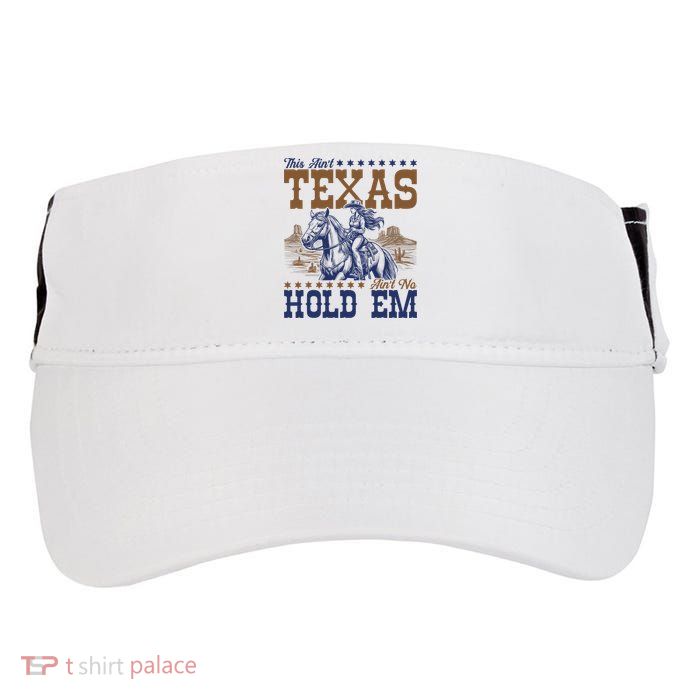 This Ain't Texas Ain't No Hold Em  Adult Drive Performance Visor