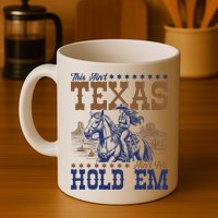 This Ain't Texas Ain't No Hold Em  Mug