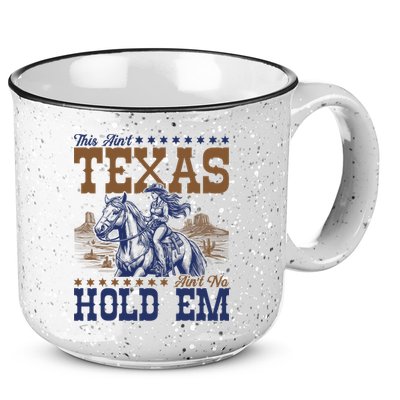 This Ain't Texas Ain't No Hold Em  15oz Campfire Ceramic Mug