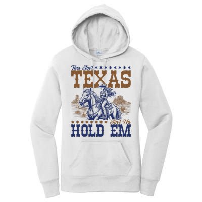 This Ain't Texas Ain't No Hold Em  Women's Pullover Hoodie