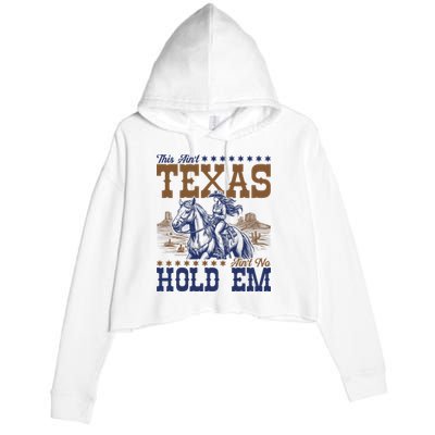 This Ain't Texas Ain't No Hold Em  Crop Fleece Hoodie
