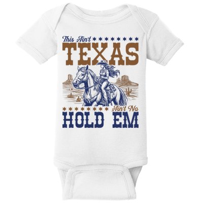 This Ain't Texas Ain't No Hold Em  Baby Bodysuit