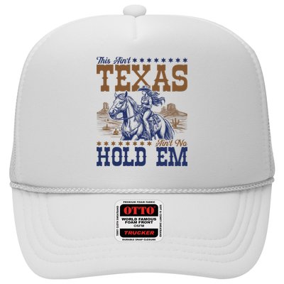 This Ain't Texas Ain't No Hold Em  Trucker Hat