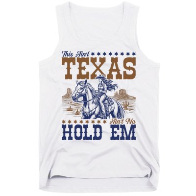 This Ain't Texas Ain't No Hold Em  Tank Top