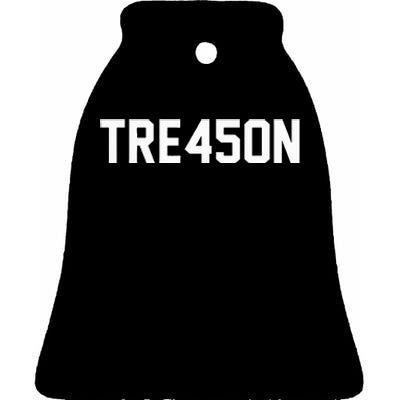 Tre45on Anti Trump Treason Ceramic Bell Ornament