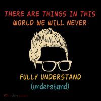 There Are Things In This World We Will Never Understand Button