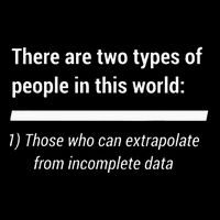 There Are Two Types Of People Extrapolate Incomplete Data Apron