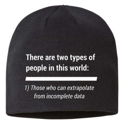 There Are Two Types Of People Extrapolate Incomplete Data Sustainable Beanie