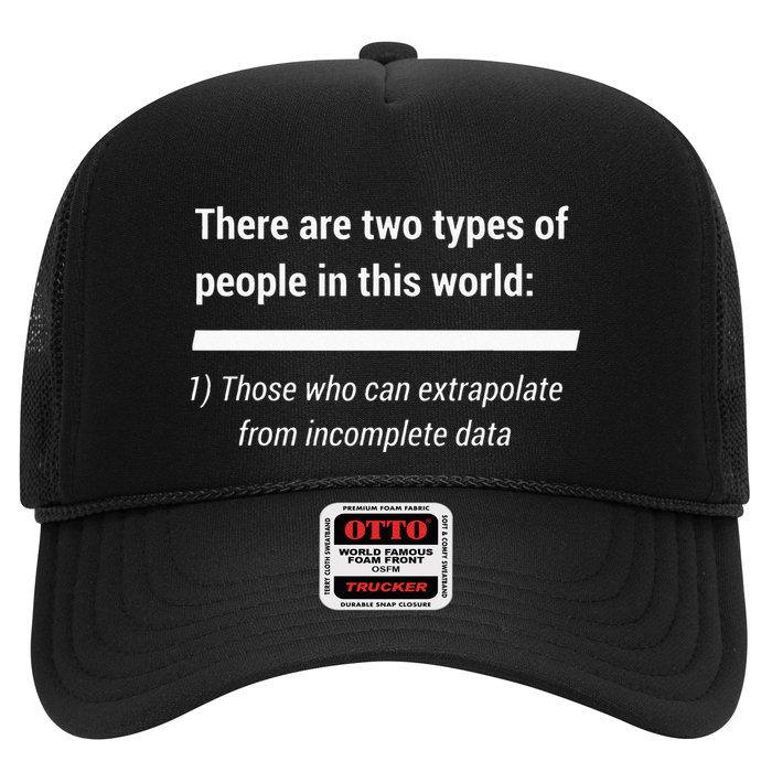 There Are Two Types Of People Extrapolate Incomplete Data Trucker Hat