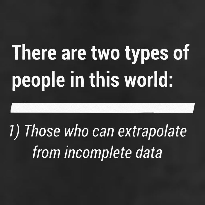 There Are Two Types Of People Extrapolate Incomplete Data Trucker Hat
