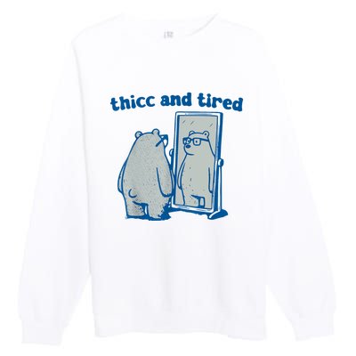 Thicc And Tired Bear Premium Crewneck Sweatshirt