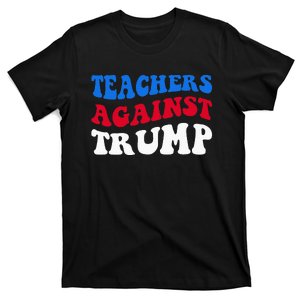 Teachers Against Trump Democrats 2024 Elections Antitrump T-Shirt