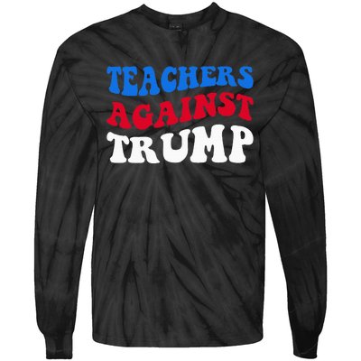 Teachers Against Trump Democrats 2024 Elections Antitrump Tie-Dye Long Sleeve Shirt