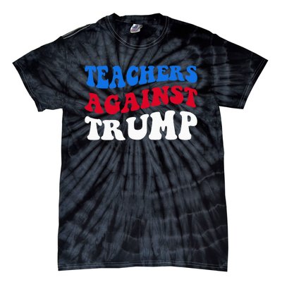 Teachers Against Trump Democrats 2024 Elections Antitrump Tie-Dye T-Shirt