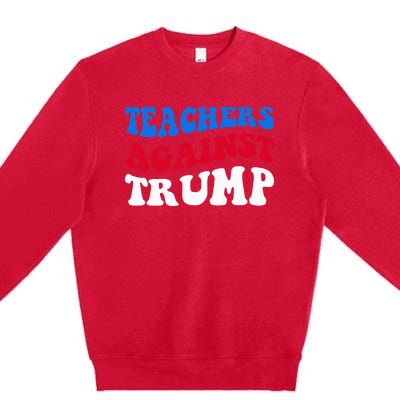 Teachers Against Trump Democrats 2024 Elections Antitrump Premium Crewneck Sweatshirt