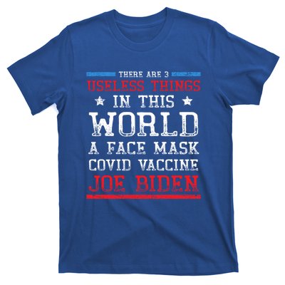 There Are Three Useless Things In This World Funny Biden Great Gift T-Shirt