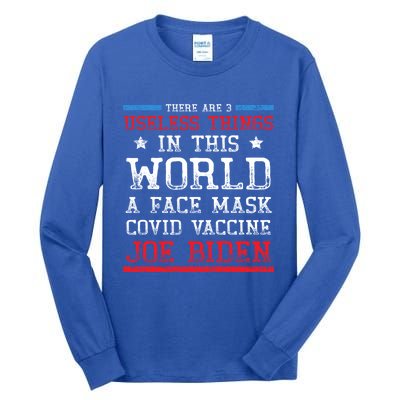 There Are Three Useless Things In This World Funny Biden Great Gift Tall Long Sleeve T-Shirt