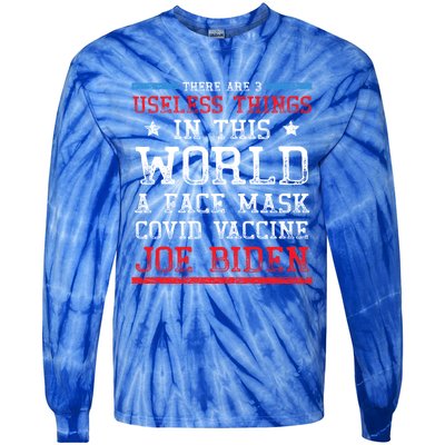 There Are Three Useless Things In This World Funny Biden Great Gift Tie-Dye Long Sleeve Shirt