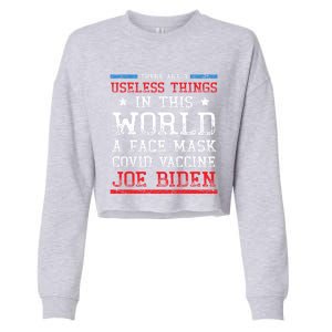 There Are Three Useless Things In This World Funny Biden Great Gift Cropped Pullover Crew