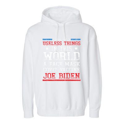 There Are Three Useless Things In This World Funny Biden Great Gift Garment-Dyed Fleece Hoodie