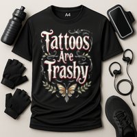 Tattoos Are Trashy Cooling Performance Crew T-Shirt