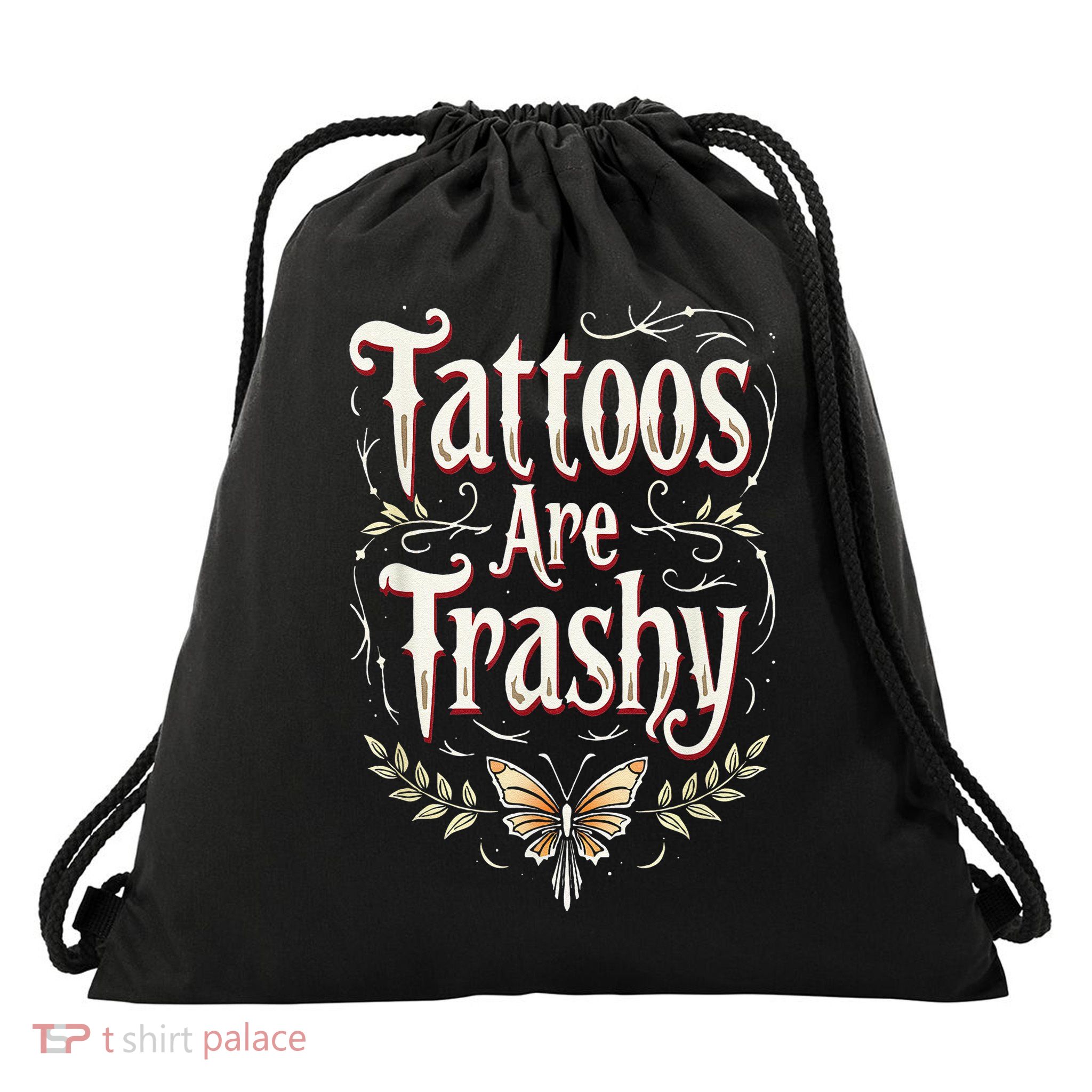 Tattoos Are Trashy Drawstring Bag