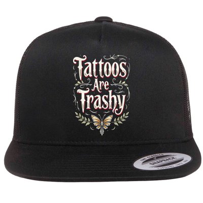 Tattoos Are Trashy Flatbill Hat
