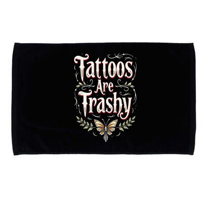 Tattoos Are Trashy Microfiber Hand Towel