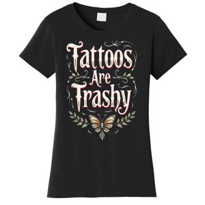 Tattoos Are Trashy Women's T-Shirt