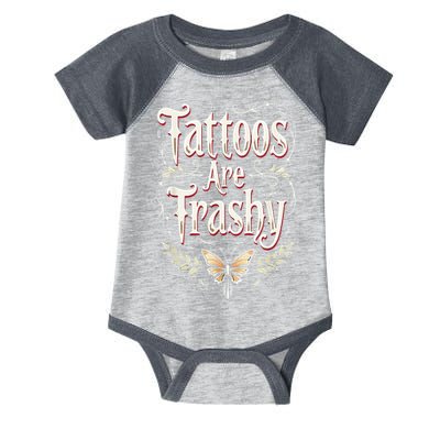 Tattoos Are Trashy Infant Baby Jersey Bodysuit