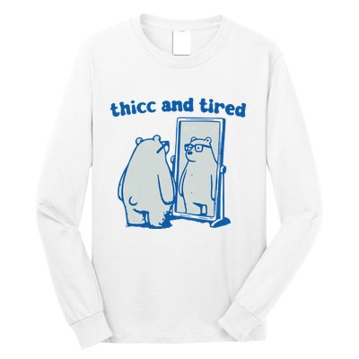 Thicc And Tired Bear Long Sleeve Shirt