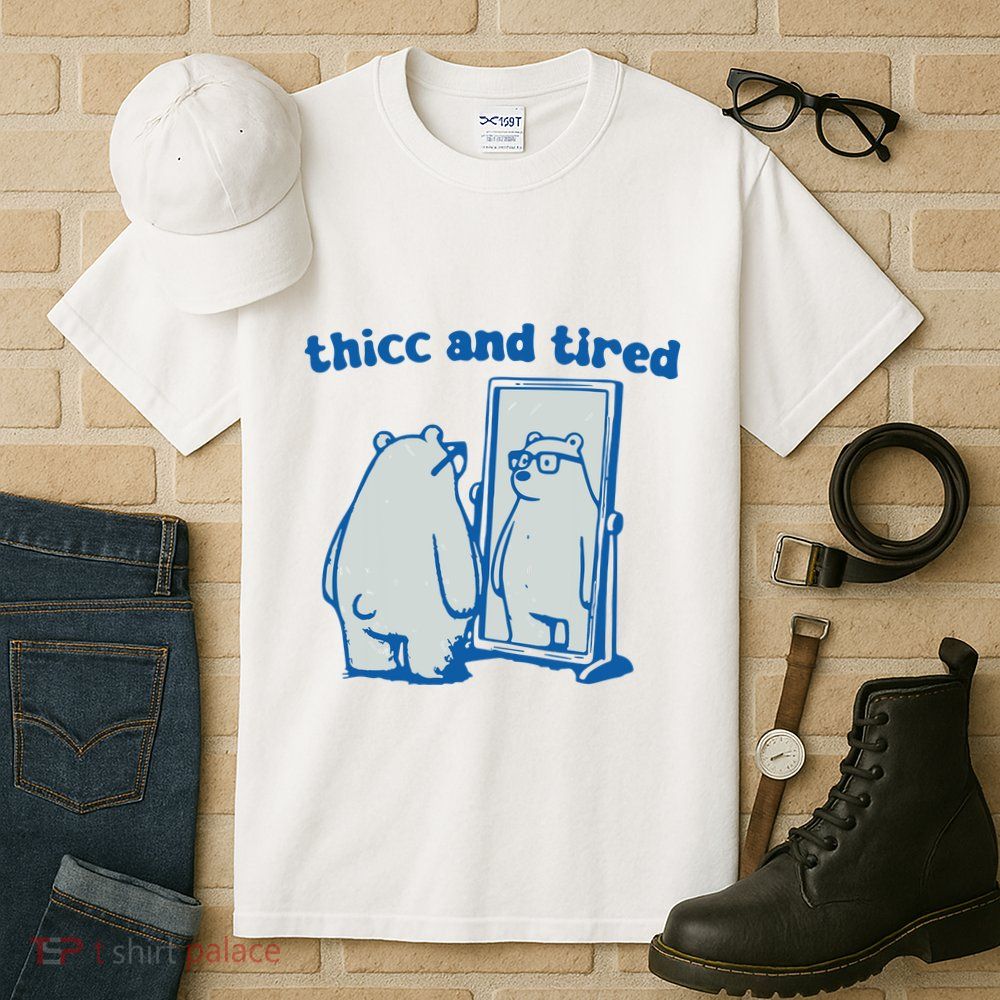Thicc And Tired Bear Tall T-Shirt