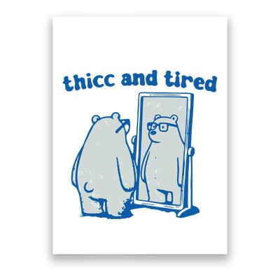 Thicc And Tired Bear Poster