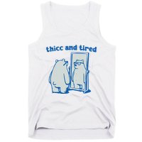 Thicc And Tired Bear Tank Top