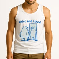 Thicc And Tired Bear Tank Top