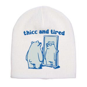 Thicc And Tired Bear Short Acrylic Beanie