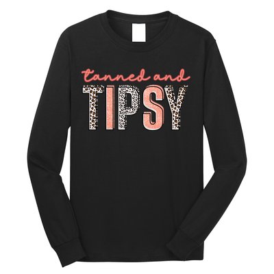 Tanned And Tipsy Summer Funny Beach Taned And Tipsy Summer Tip Long Sleeve Shirt