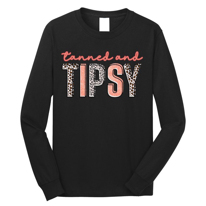 Tanned And Tipsy Summer Funny Beach Taned And Tipsy Summer Tip Long Sleeve Shirt