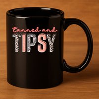 Tanned And Tipsy Summer Funny Beach Taned And Tipsy Summer Tip 11oz C Handle Ceramic Mug