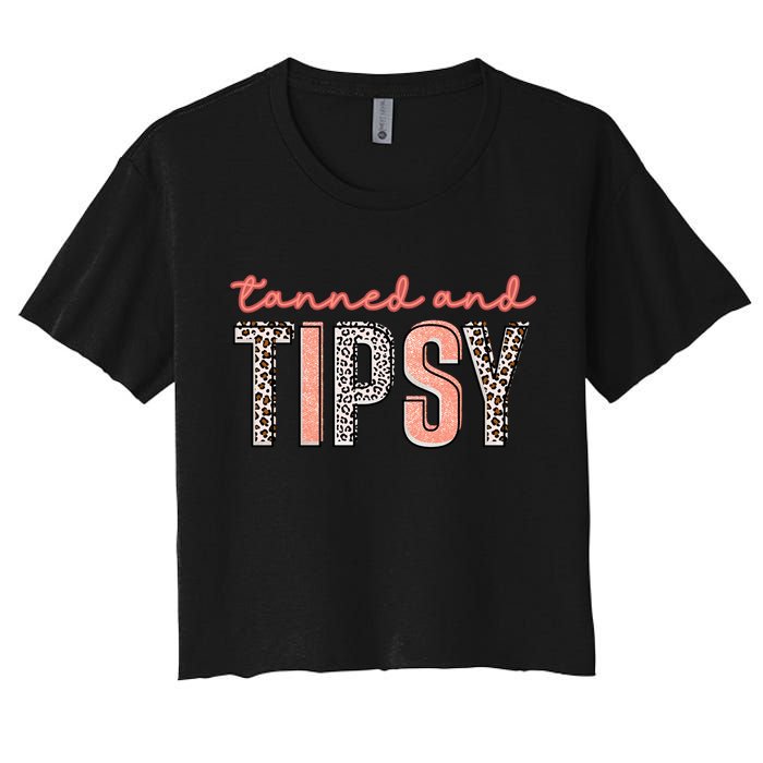 Tanned And Tipsy Summer Funny Beach Taned And Tipsy Summer Tip Crop Top