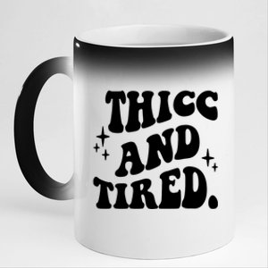 Thicc And Tired Funny Saying Groovy 11oz Black Color Changing Mug