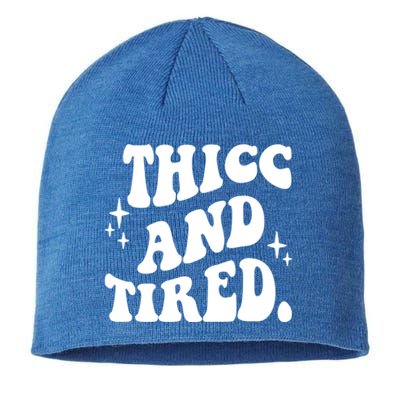 Thicc And Tired Funny Saying Groovy Sustainable Beanie