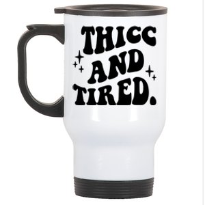 Thicc And Tired Funny Saying Groovy Stainless Steel Travel Mug