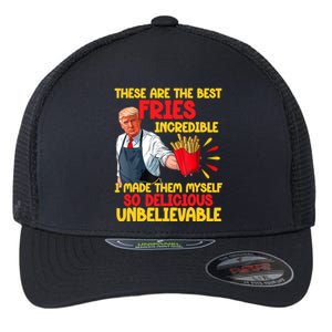 These Are The Best Fries Incredible So Delicious Trump Flexfit Unipanel Trucker Cap