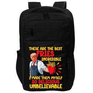 These Are The Best Fries Incredible So Delicious Trump Impact Tech Backpack