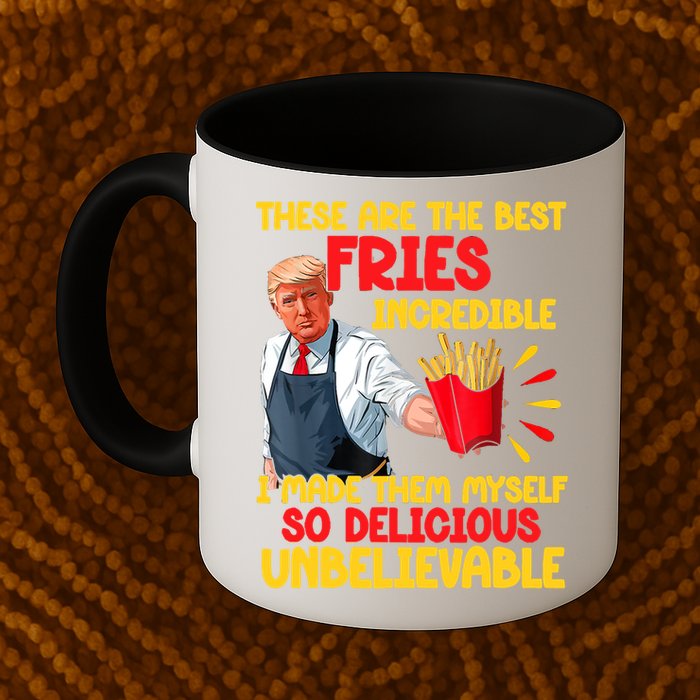 These Are The Best Fries Incredible So Delicious Trump Mug