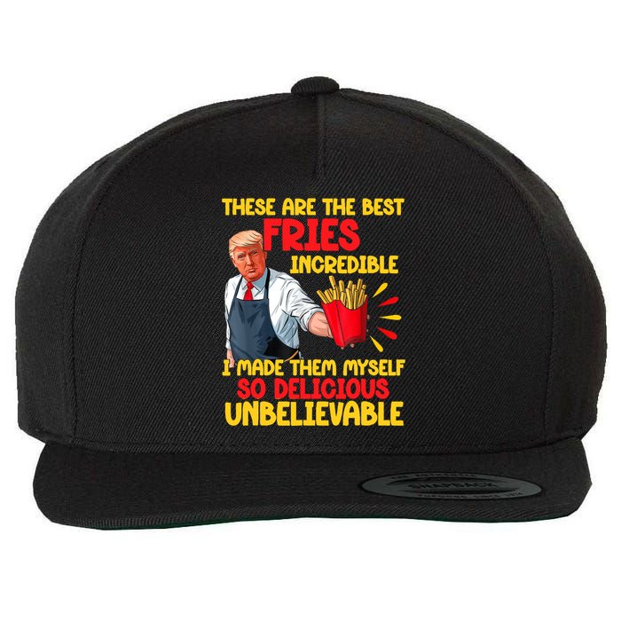 These Are The Best Fries Incredible So Delicious Trump Wool Snapback Cap